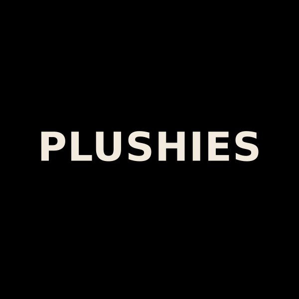 Plushies